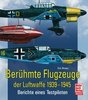 Berühmte Flugzeuge der Luftwaffe 1939 - 1945 - Berichte eines Testpiloten