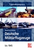 Deutsche Militärflugzeuge - bis 1945